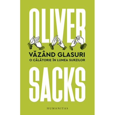 Vazand glasuri. O calatorie in lumea surzilor - Oliver Sacks