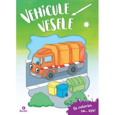 Vehicule vesele. Sa coloram cu apa!