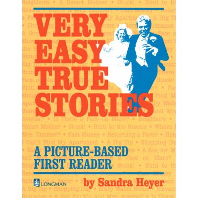 Very Easy True Stories. A Picture-Based First Reader - Sandra Heyer