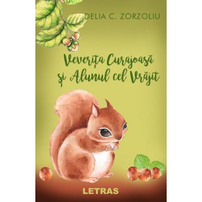 Veverita Curajoasa si Alunul cel Vrajit - Delia C. Zorzoliu