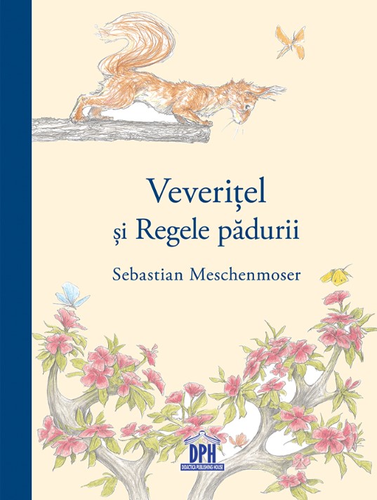 Veveritel si regele padurii - Sebastian Meschenmoser