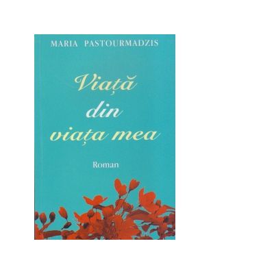 Viata din viata mea - Maria Pastourmadzis