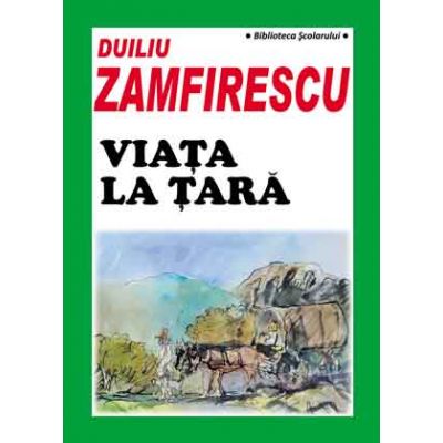 Viata la tara - Duiliu Zamfirescu, editura Semne