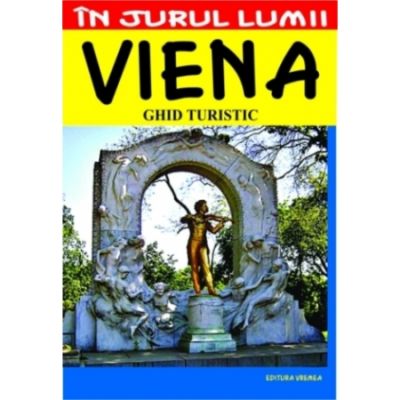 Viena. Ghid turistic - Julia-Maria Cristea