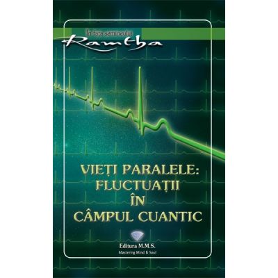 Vieti paralele: fluctuatii in campul cuantic - Ramtha