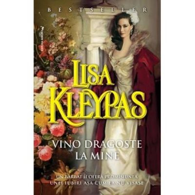 Vino Dragoste La Mine - Lisa Kleypas