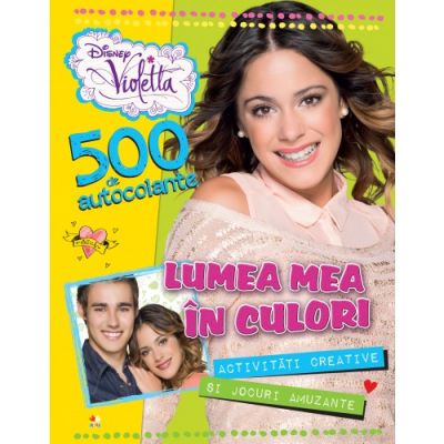 Violetta. Lumea mea in culori. 500 de autocolante - Disney