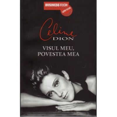 Visul meu, povestea mea - Celine Dion