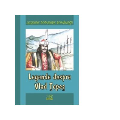 Legende populare romanesti. Legende despre Vlad Tepes