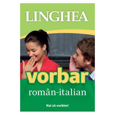 Vorbar roman-italian. Hai sa vorbim!