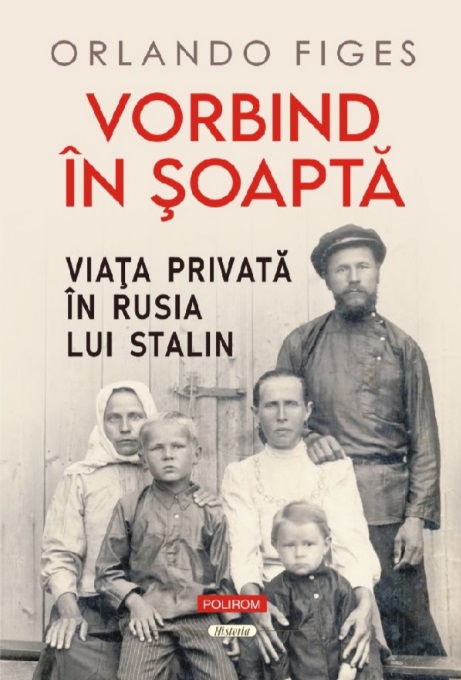 Vorbind in soapta. Viata privata in Rusia lui Stalin - Orlando Figes