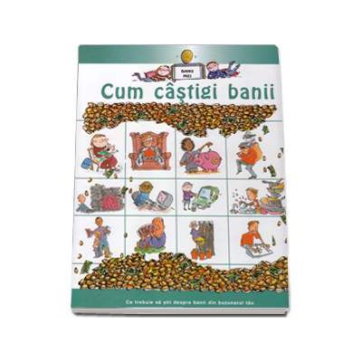 Cum castigi bani - Colectia Banii Mei - Gerry Bailey