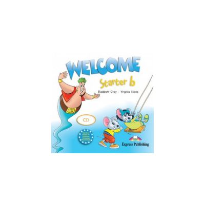 Welcome Starter B, Class Audio CD, Curs de limba engleza - Elizabeth Gray