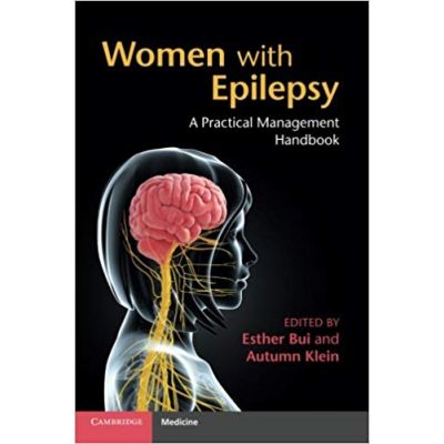 Women with Epilepsy: A Practical Management Handbook - Esther Bui, Autumn M. Klein