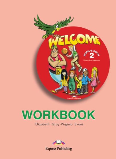 Welcome 2, Workbook. Caiet de limba engleza - Elizabeth Gray