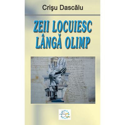 Zeii locuiesc langa Olimp - Crisu Dascalu