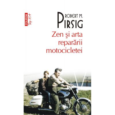 Zen si arta repararii motocicletei - Robert Pirsig